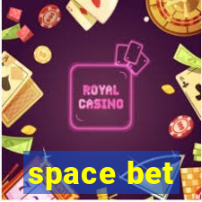 space bet